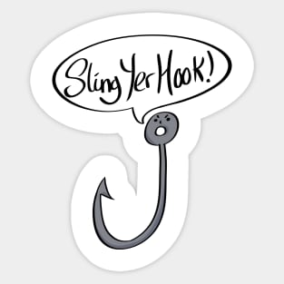 Sling Yer Hook Funny Slogan Sticker